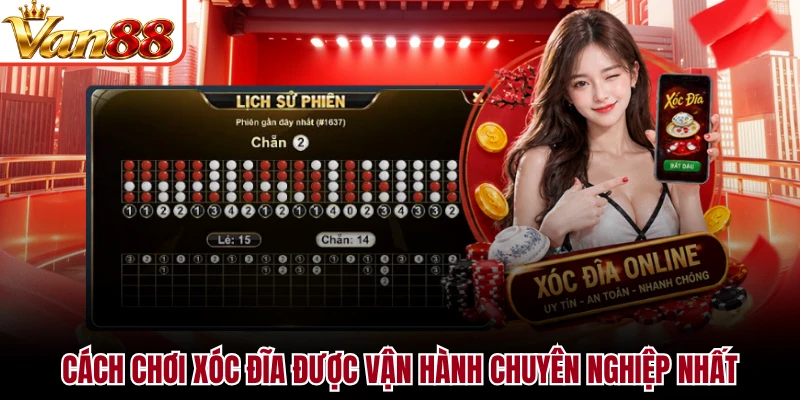 Cách chơi Xóc Đĩa được vận hành chuyên nghiệp nhất