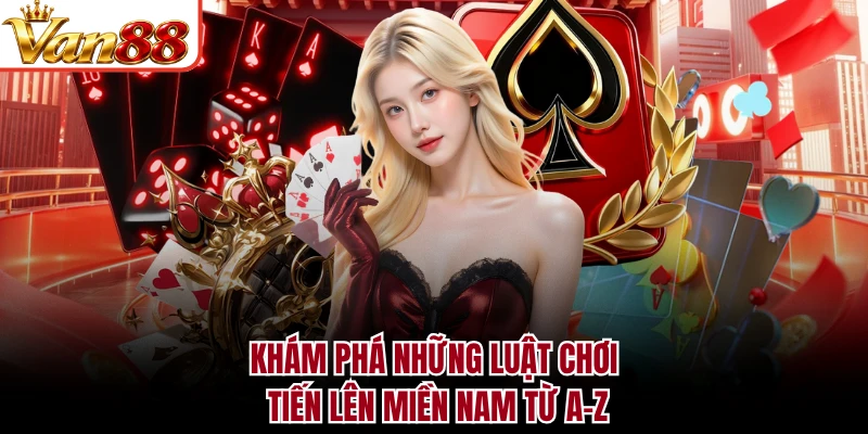 Khám phá những luật chơi tiến lên miền nam từ A-Z