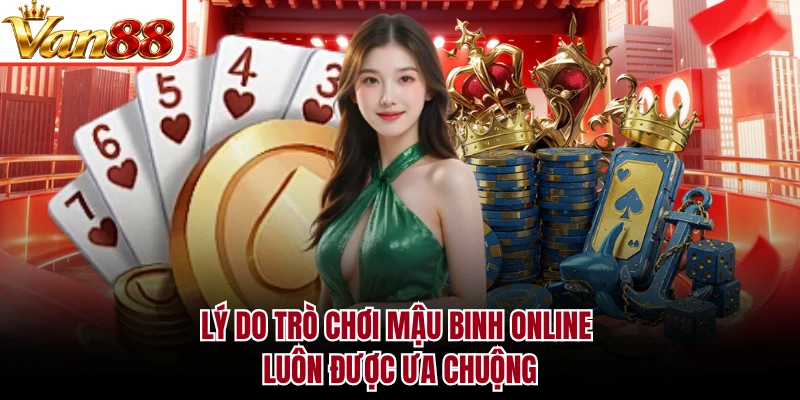 Lý do trò chơi mậu binh online luôn được ưa chuộng